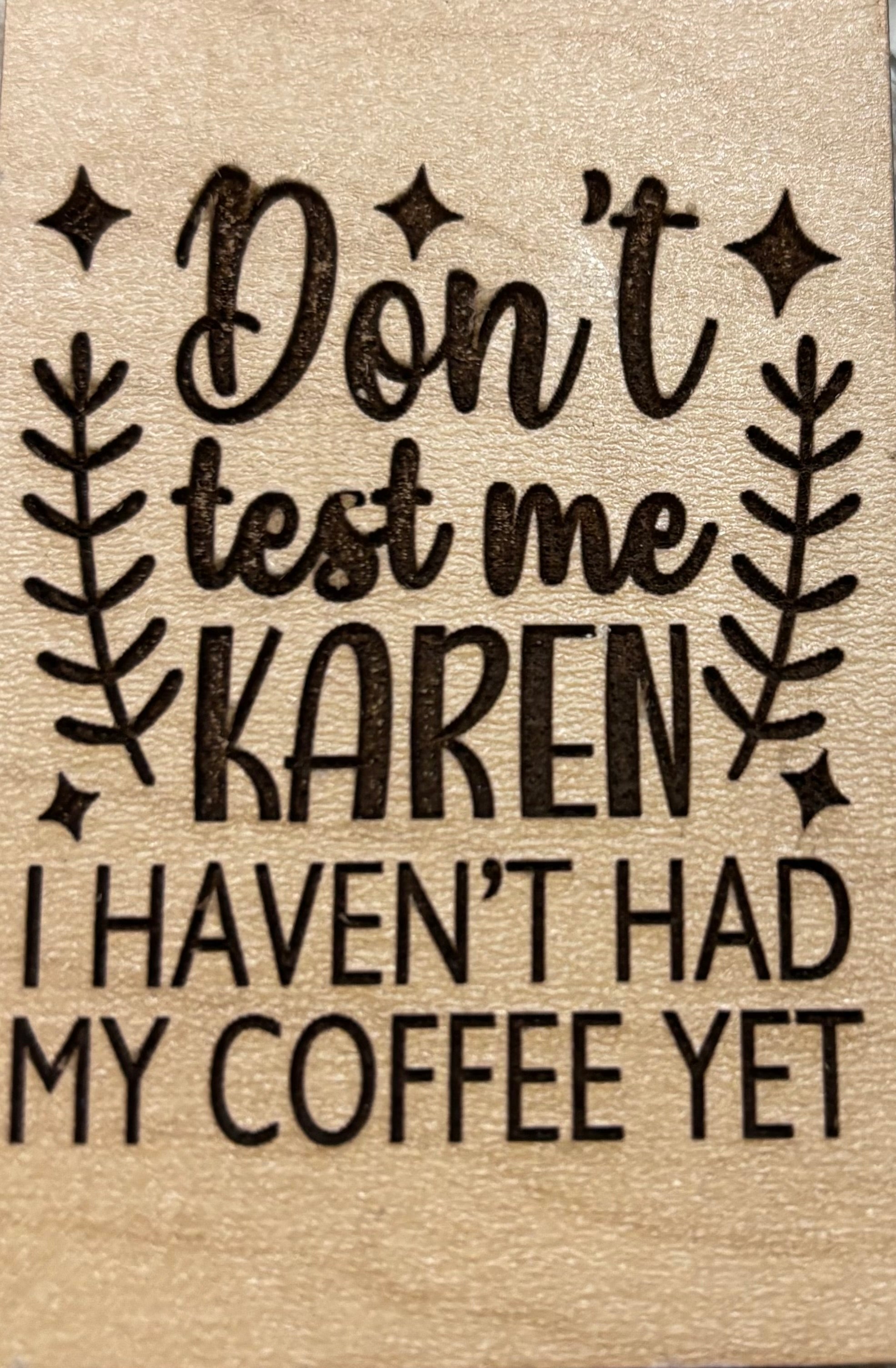 Magnet Don't Test Me Karen I Haven't Had My Coffee Yet