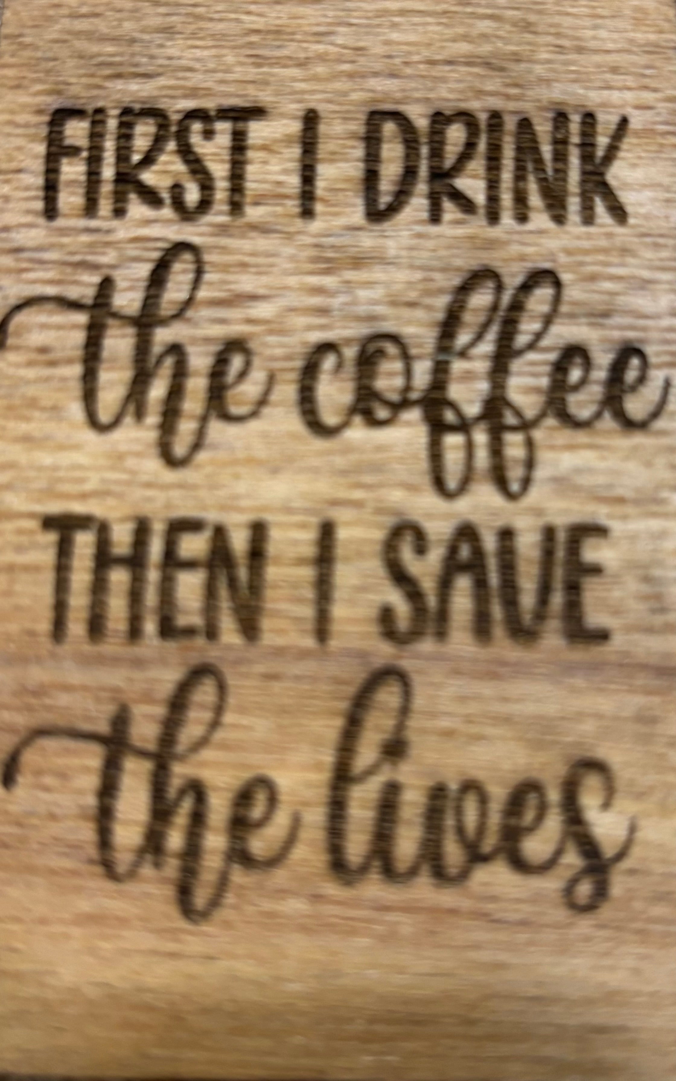 Magnet First I Drink The Coffee Then I Save The Lives