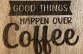Magnet Good Things Happen Over Coffee