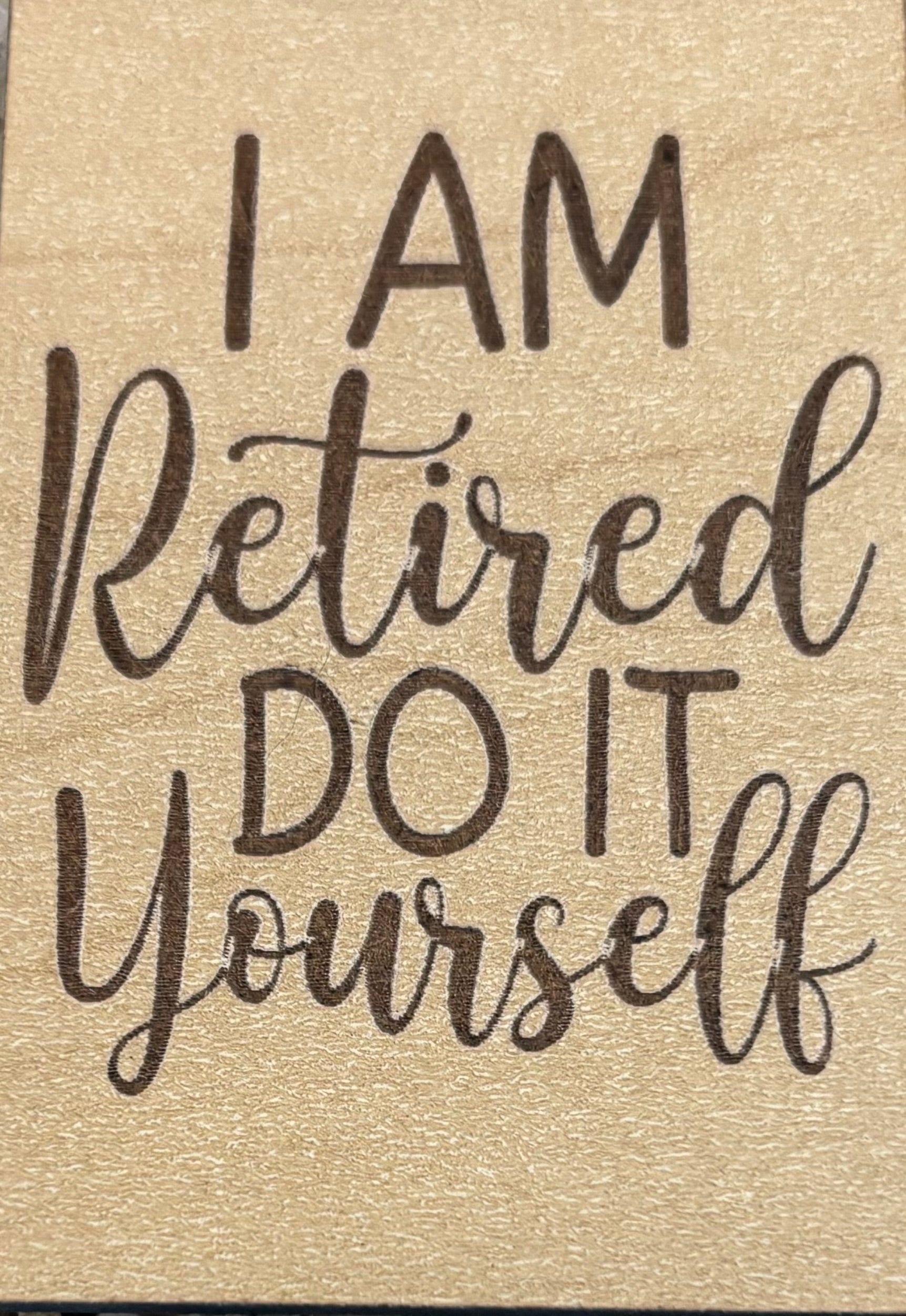 Magnet I Am Retired Do It Yourself