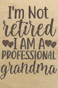 Magnet I'm Not Retired I Am A Professional Grandma