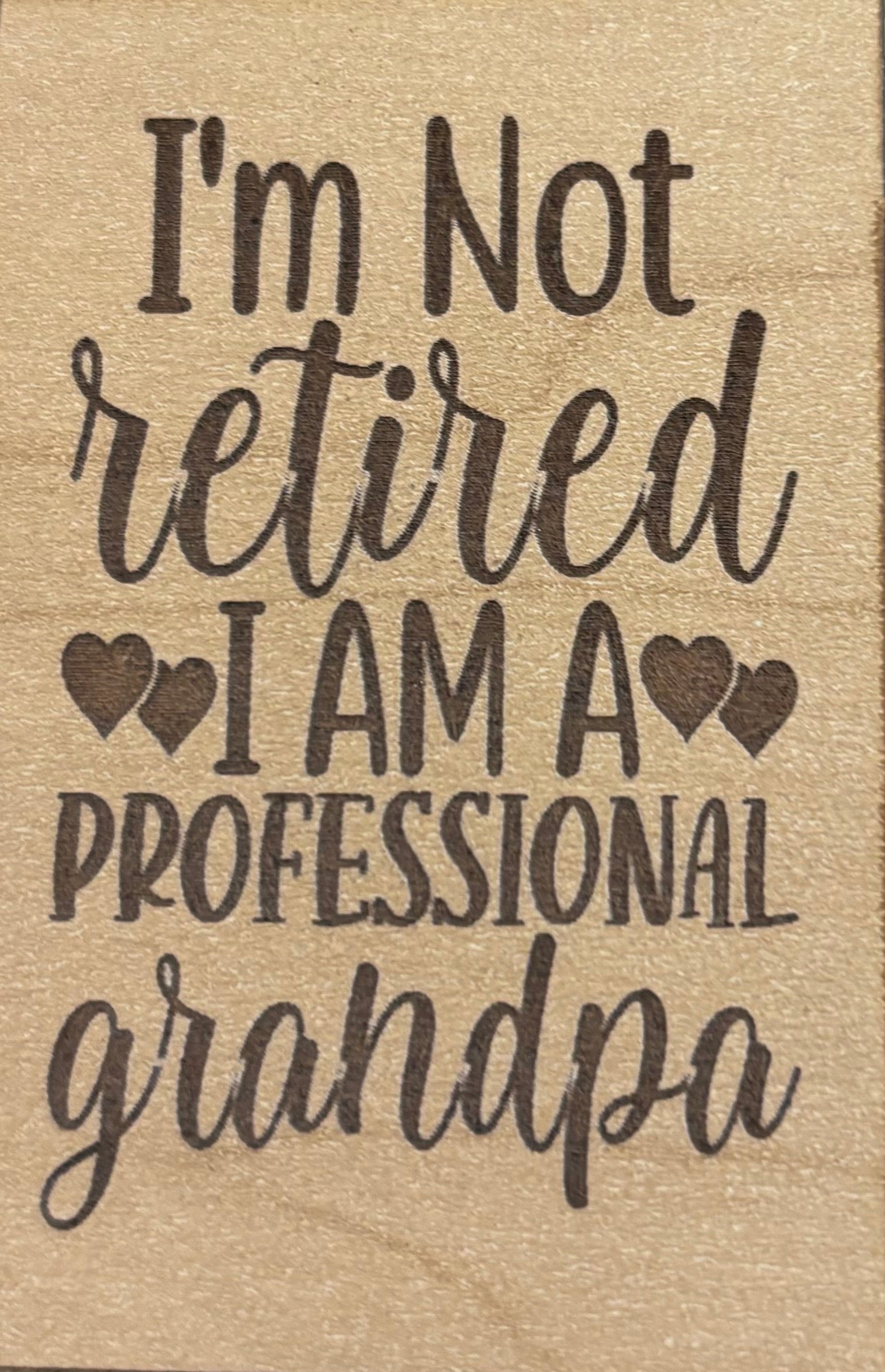 Magnet I Am Not Retired I Am A Professional Grandpa