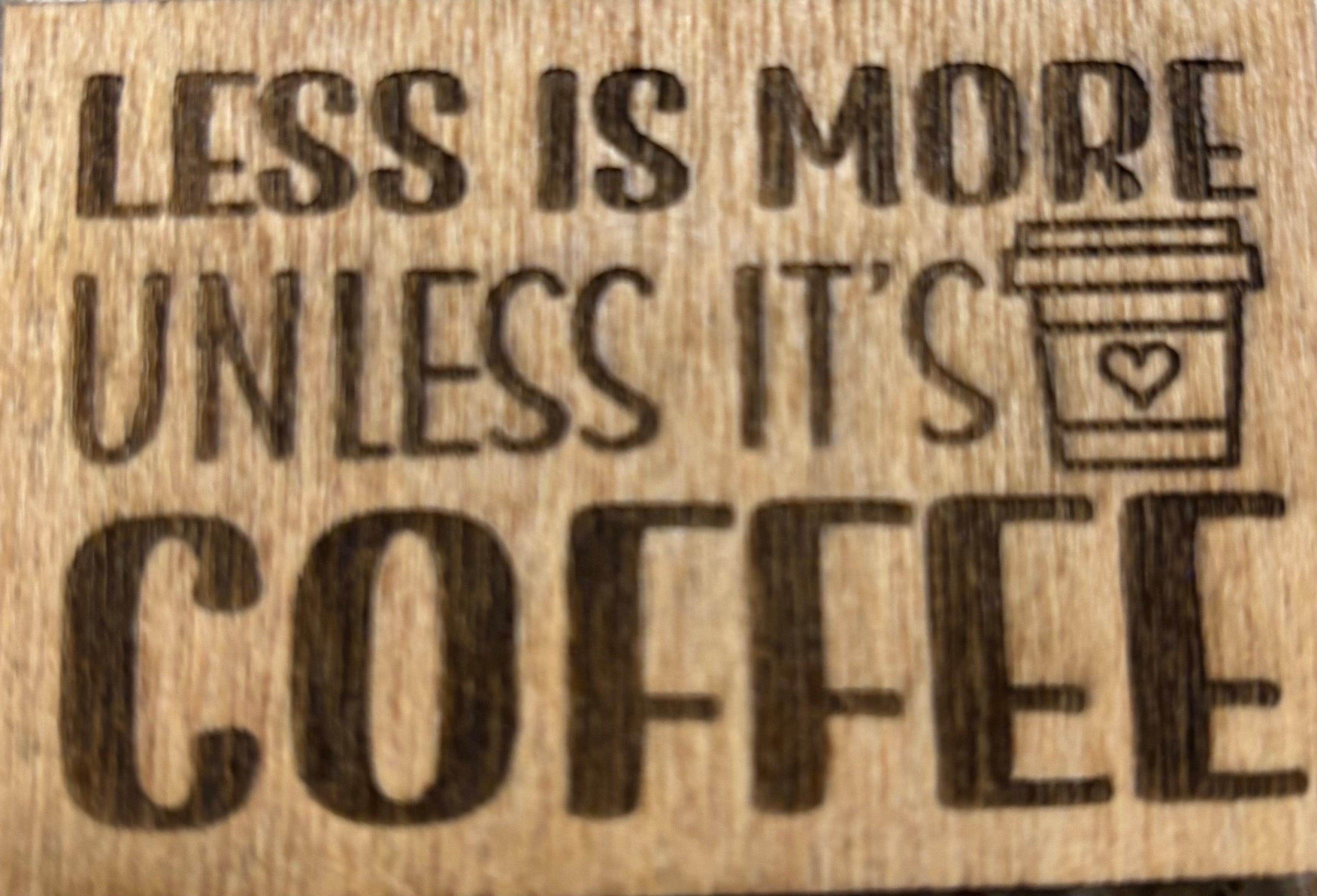 Magnet Less Is More Unless It's Coffee