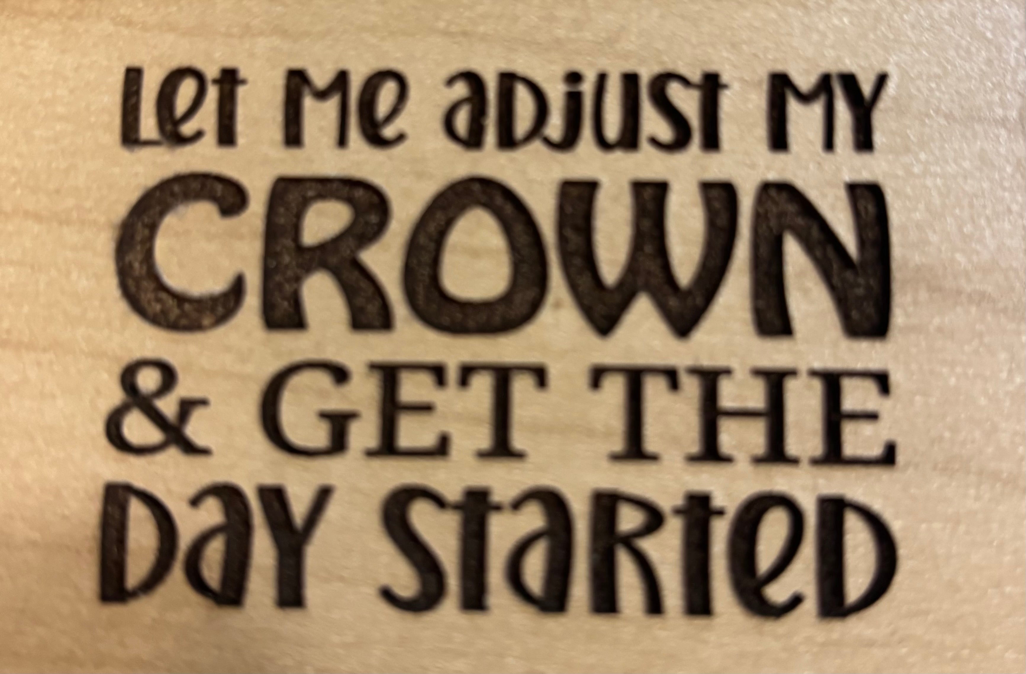 Magnet Let Me Adjust My Crown And Get The Day Started