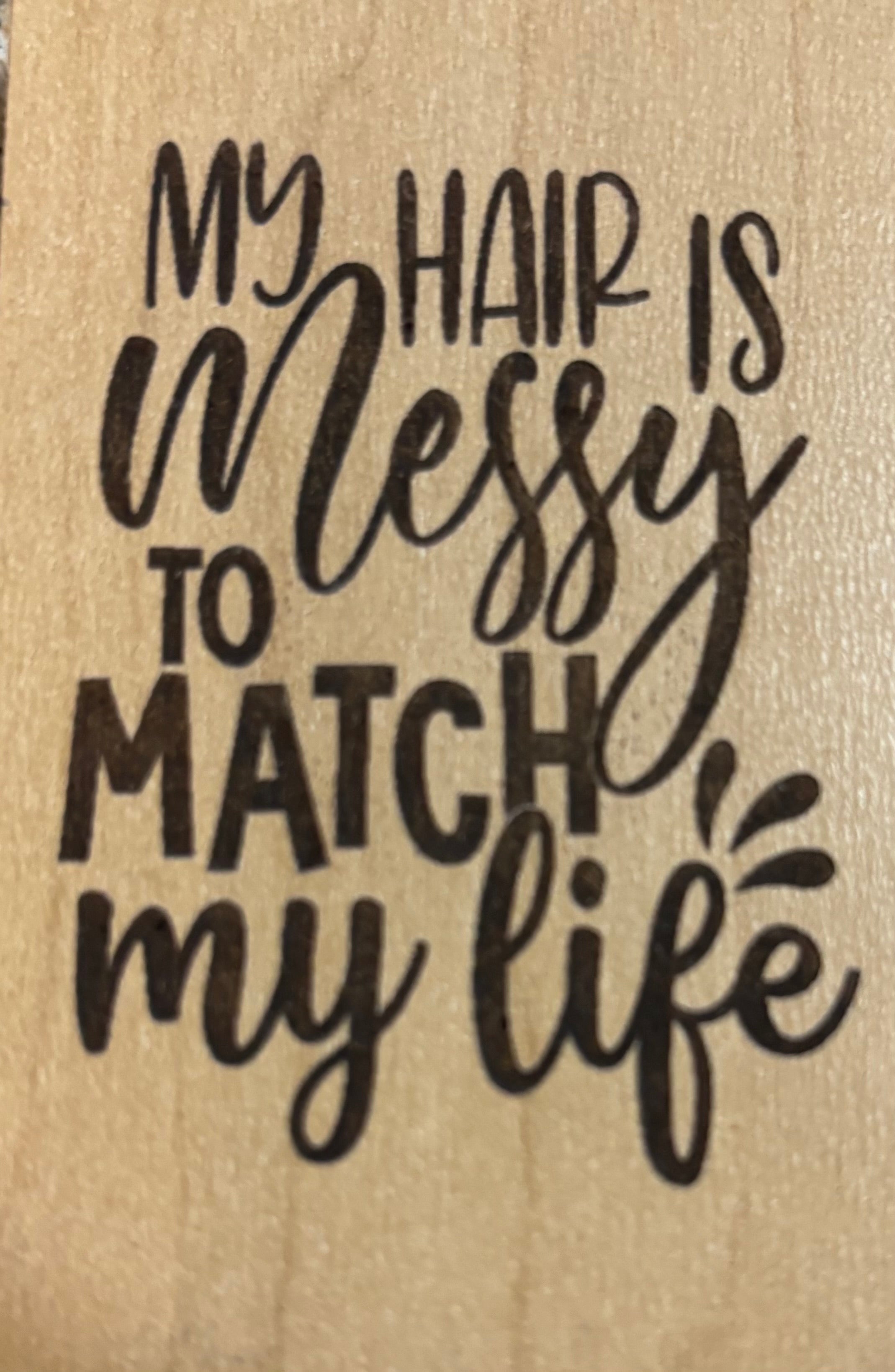 Magnet My Hair Is Messy To Match My Life