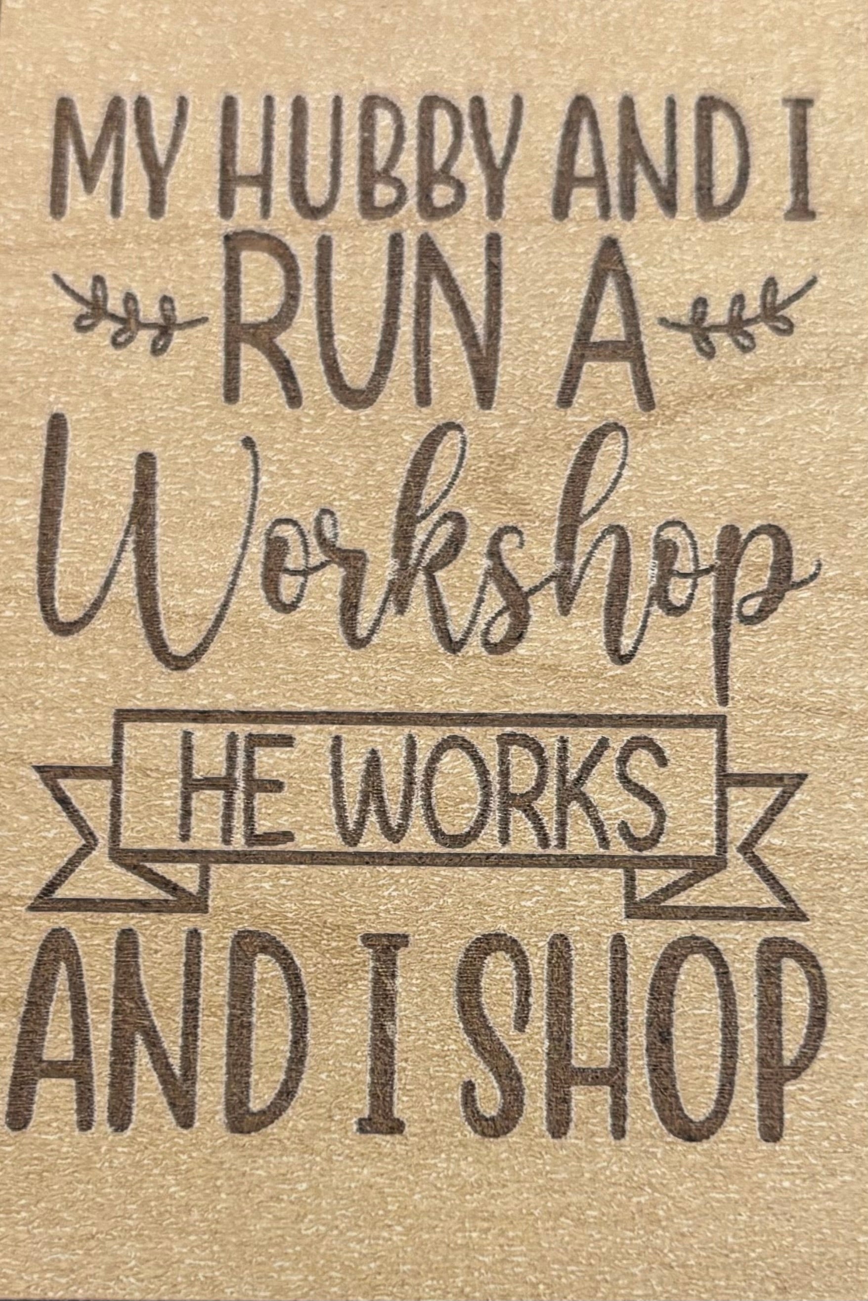 Magnet My Husband And I Run A Workshop He Works And I Shop