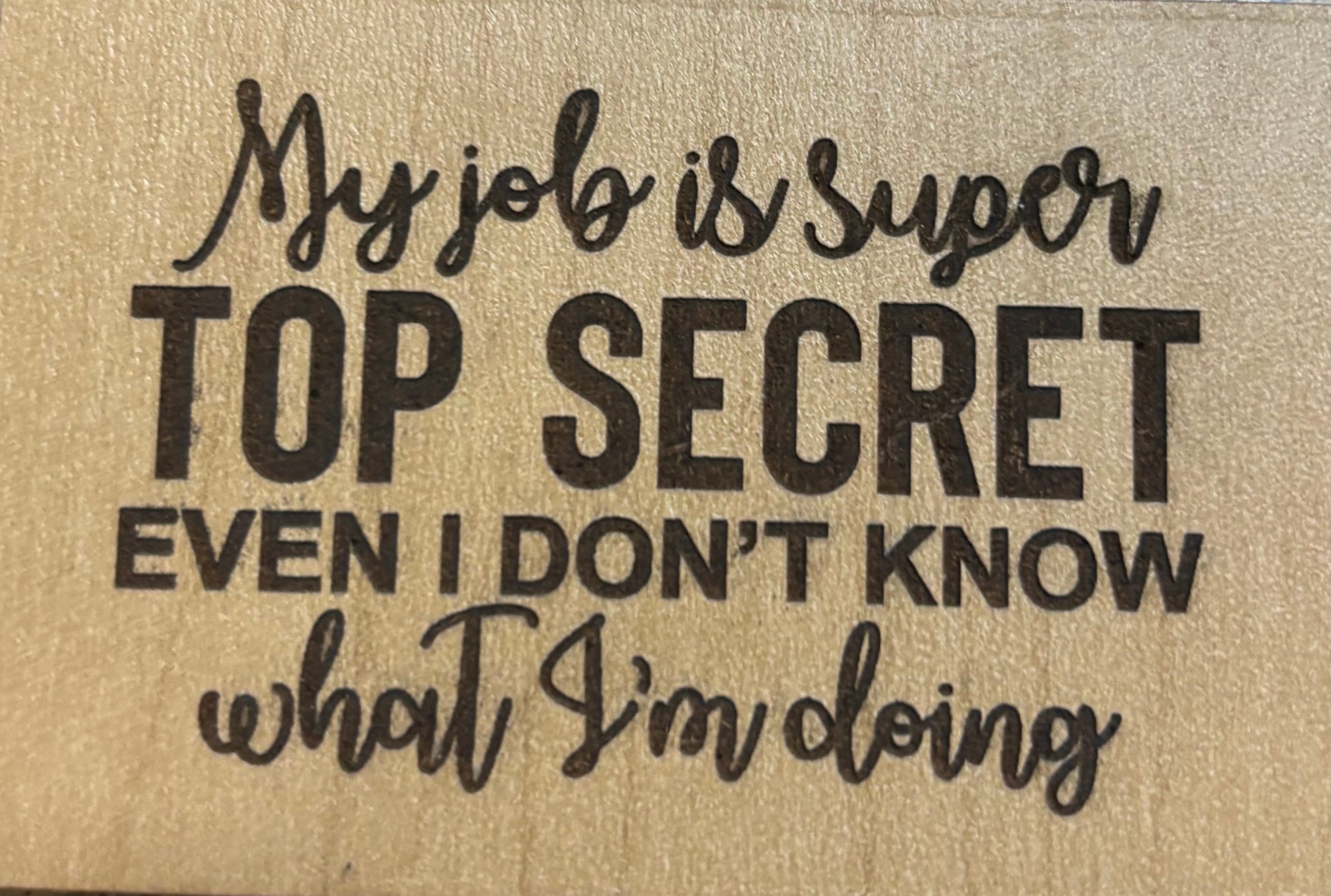 Magnet My Job Is Super Top Secret Even I Don't Know What I'm Doing