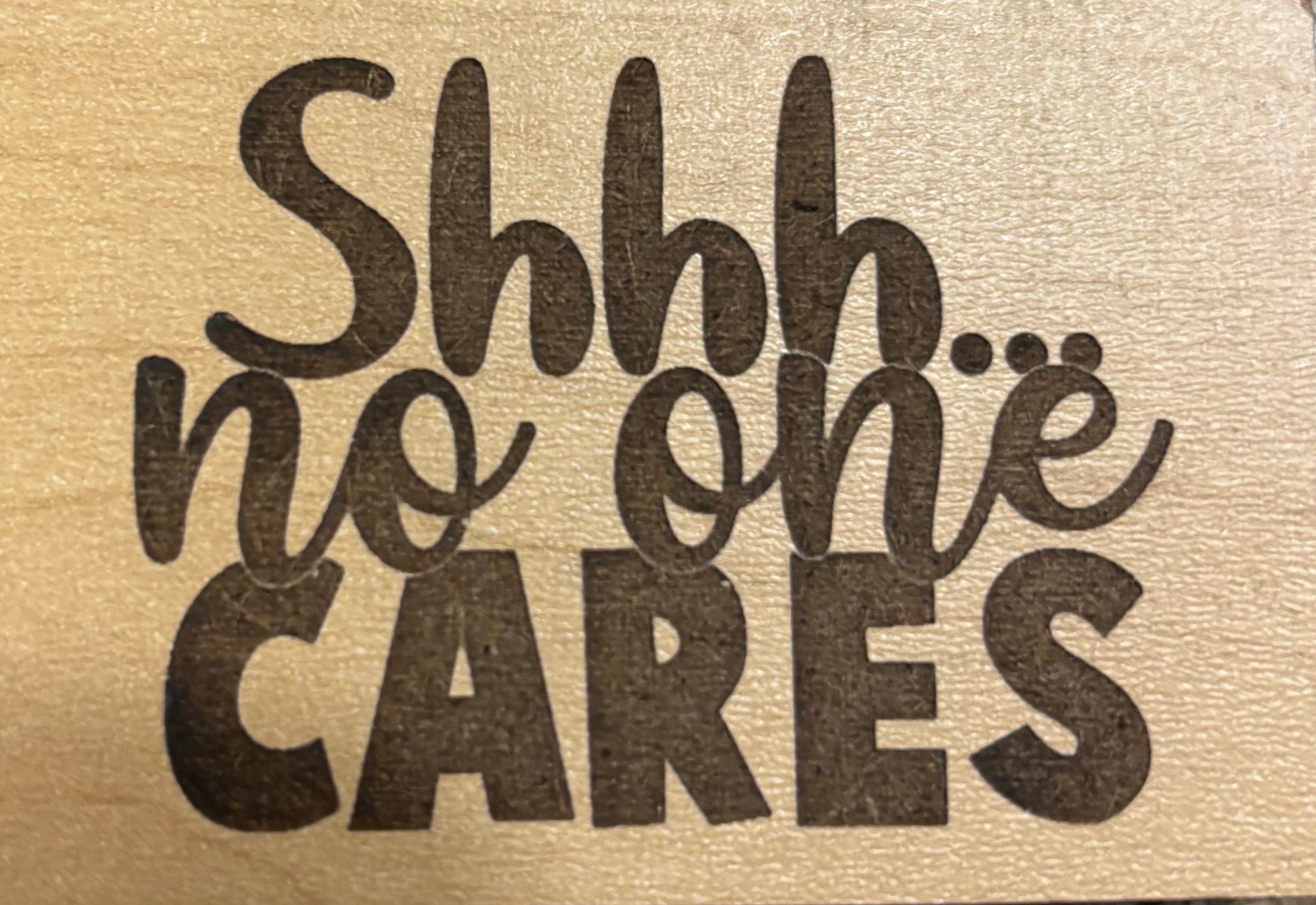 Magnet SHHH No One Cares