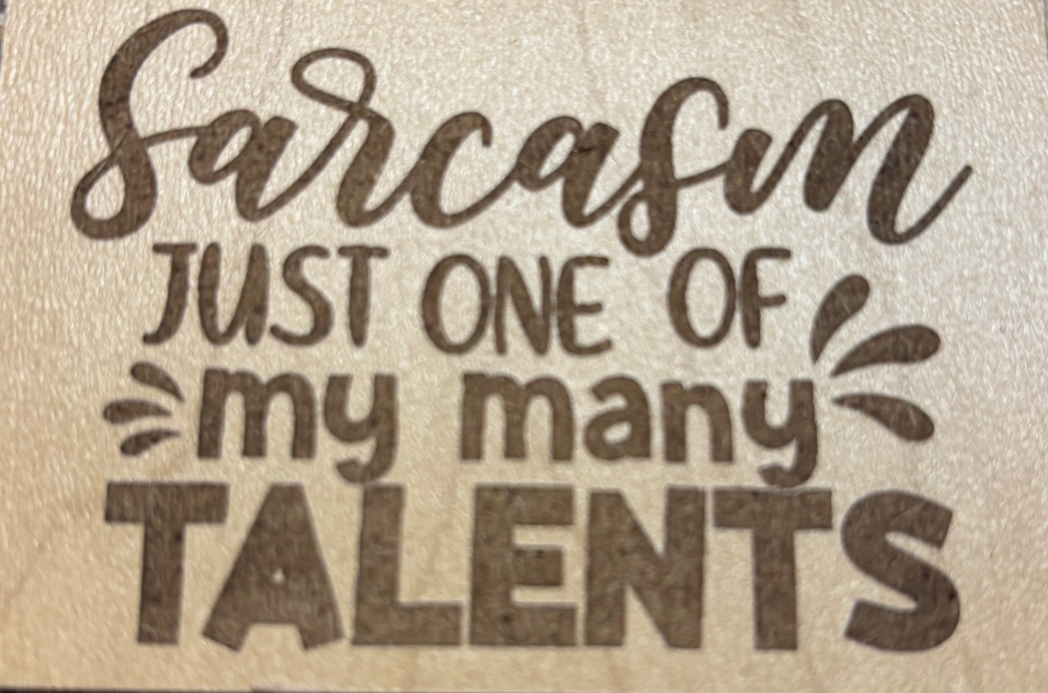 Magnet Sarcasm Just One Of My Many Talents