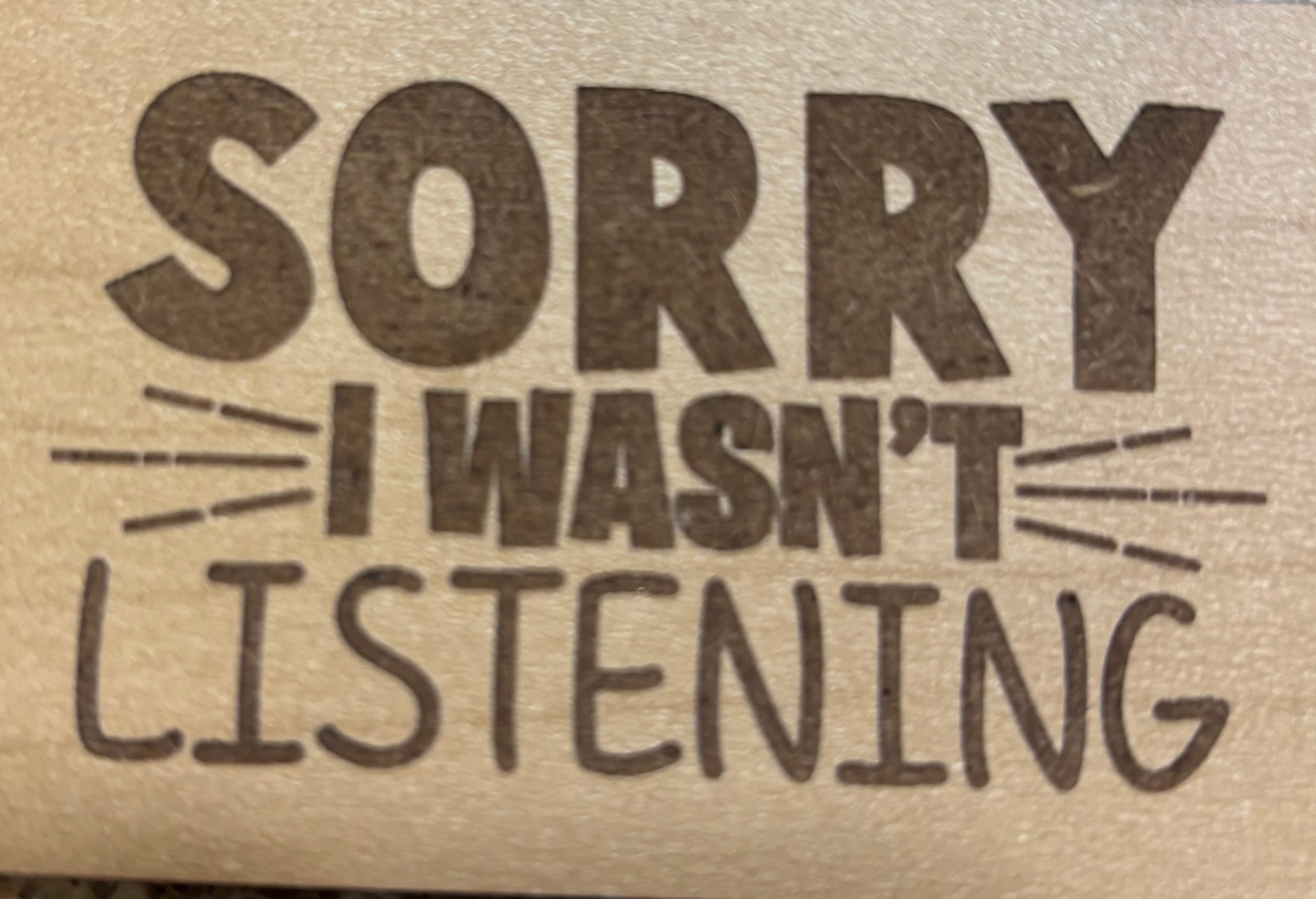 Magnet Sorry I Wasn't Listening
