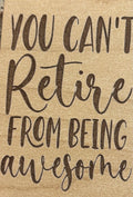 Magnet You Can't Retire From Being Awesome