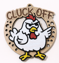 Ornament Oak Chicken Saying CLUCK OFF