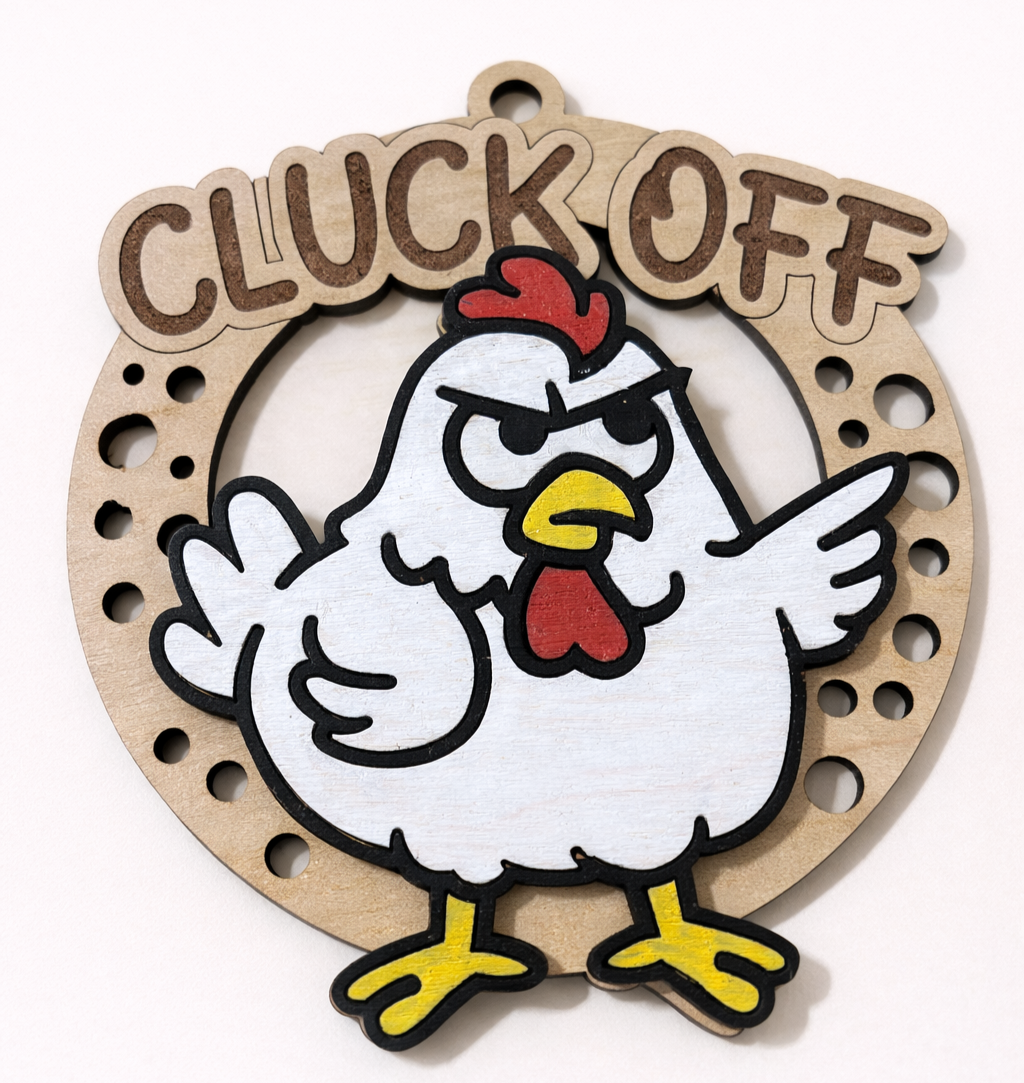 Ornament Oak Chicken Saying CLUCK OFF