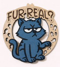 Ornament Oak Cat Saying FUR-REAL