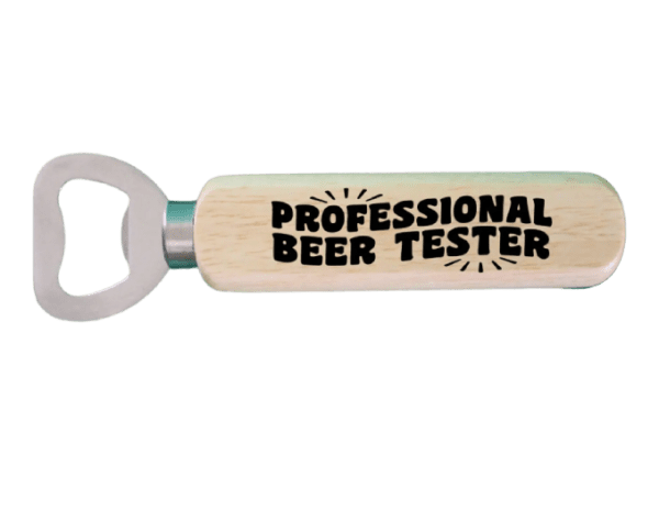 A wooden bottle opener with the words professional beer tester on it.